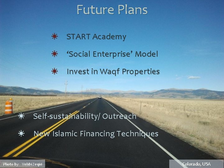 Future Plans ☀ START Academy ☀ ‘Social Enterprise’ Model ☀ Invest in Waqf Properties