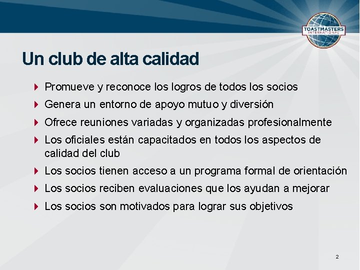 Un club de alta calidad Promueve y reconoce los logros de todos los socios