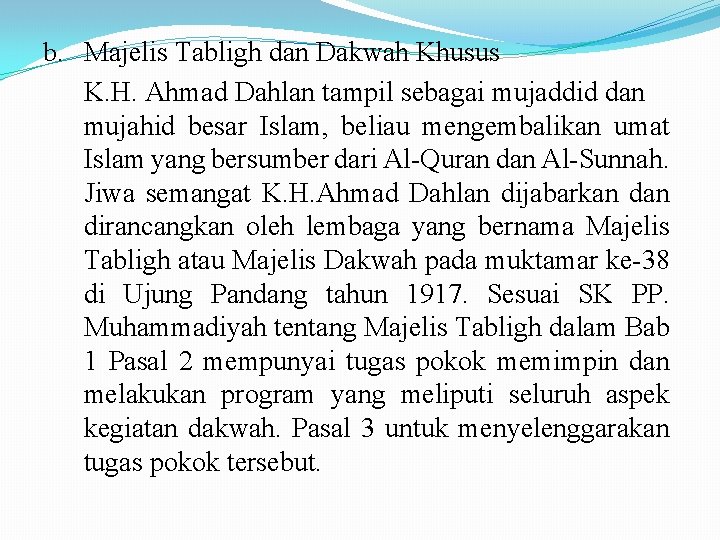 b. Majelis Tabligh dan Dakwah Khusus K. H. Ahmad Dahlan tampil sebagai mujaddid dan