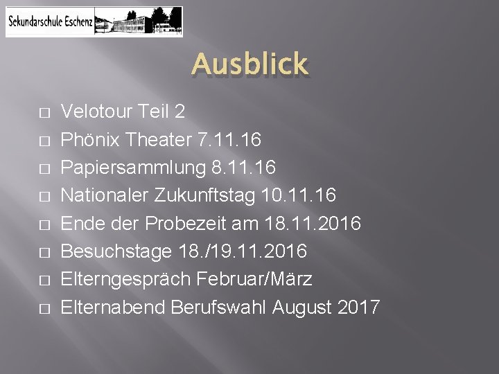 Ausblick � � � � Velotour Teil 2 Phönix Theater 7. 11. 16 Papiersammlung