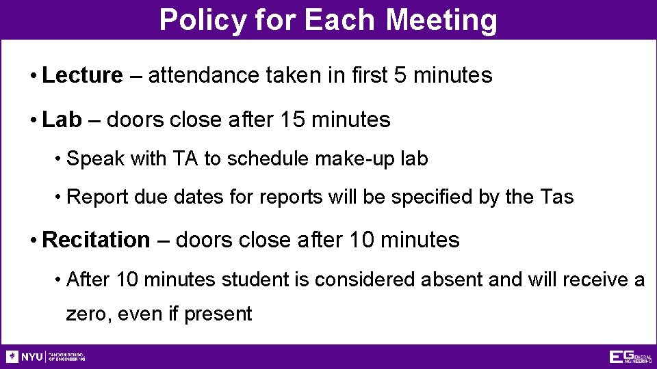 Policy for Each Meeting • Lecture – attendance taken in first 5 minutes •