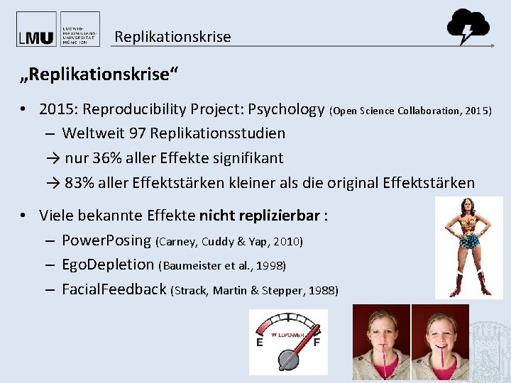 Replikationskrise „Replikationskrise“ • 2015: Reproducibility Project: Psychology (Open Science Collaboration, 2015) – Weltweit 97