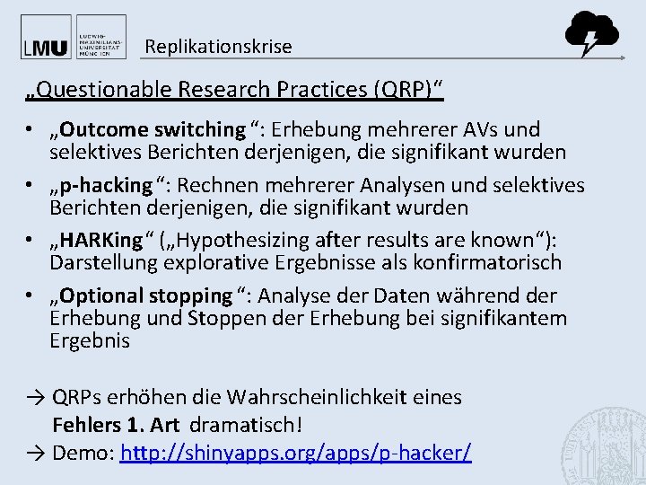 Replikationskrise „Questionable Research Practices (QRP)“ • „Outcome switching “: Erhebung mehrerer AVs und selektives