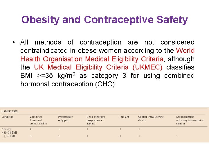 Obesity and Contraceptive Safety • All methods of contraception are not considered contraindicated in