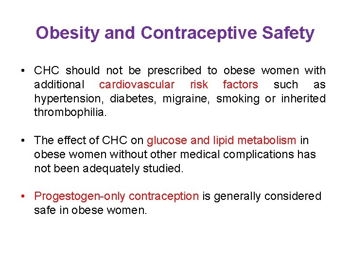 Obesity and Contraceptive Safety • CHC should not be prescribed to obese women with