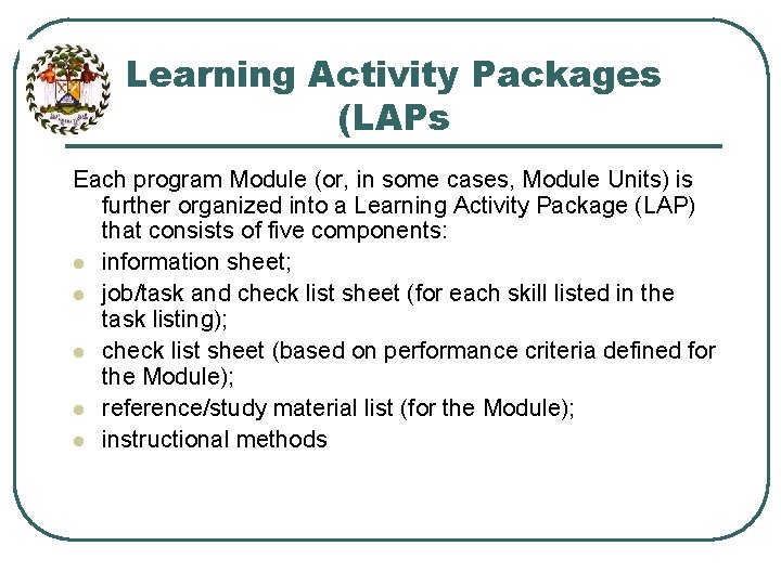 Learning Activity Packages (LAPs Each program Module (or, in some cases, Module Units) is Learning Activity Packages (LAPs Each program Module (or, in some cases, Module Units) is