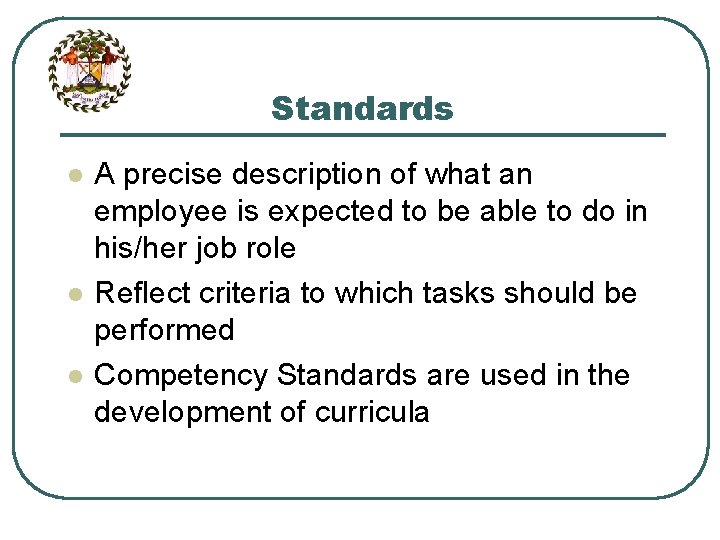 Standards l l l A precise description of what an employee is expected to Standards l l l A precise description of what an employee is expected to