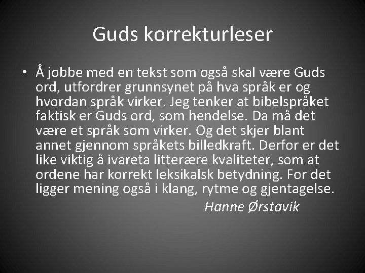 Guds korrekturleser • Å jobbe med en tekst som også skal være Guds ord,
