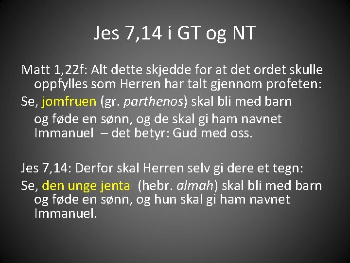 Jes 7, 14 i GT og NT Matt 1, 22 f: Alt dette skjedde