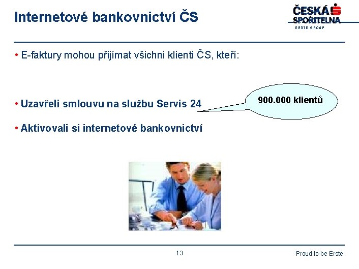 Internetové bankovnictví ČS E R S T E G R O U P •