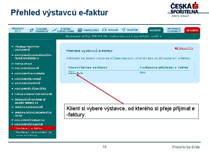 Přehled výstavců e-faktur E R S T E G R O U P Klient