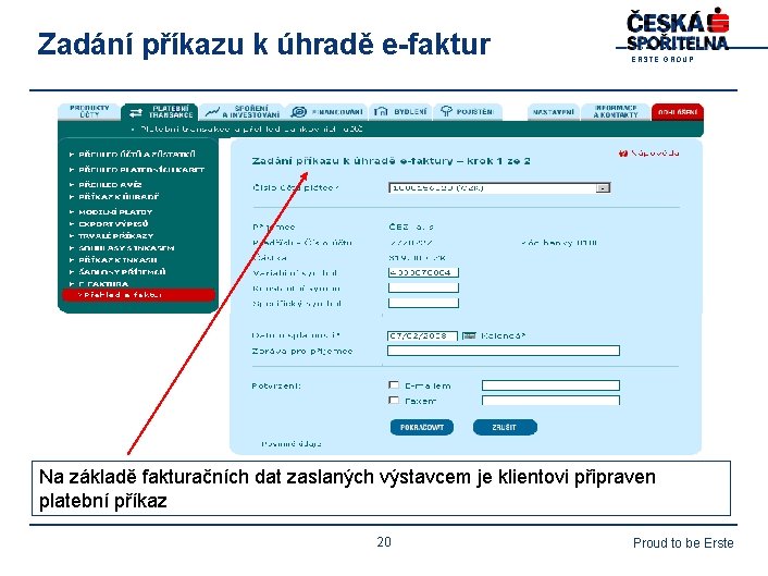 Zadání příkazu k úhradě e-faktur E R S T E G R O U