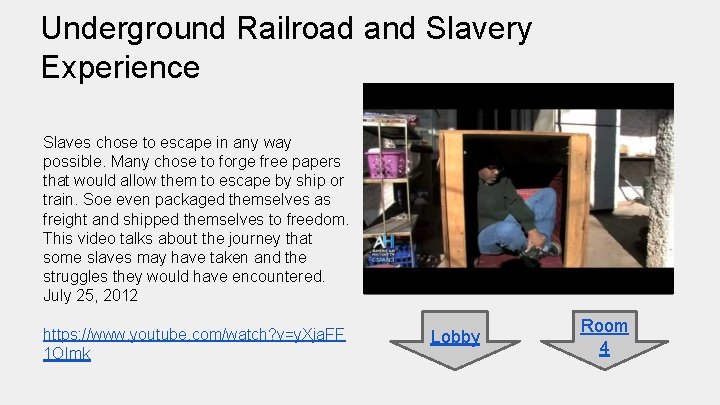 Underground Railroad and Slavery Experience Slaves chose to escape in any way possible. Many