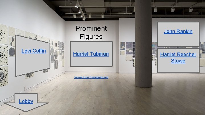 Prominent Figures Levi Coffin Room #1 Harriet Tubman Image from Cleveland. com Lobby John