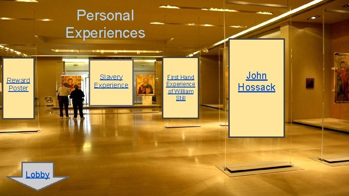 Personal Experiences Reward Poster Lobby Room #4 Slavery Experience First Hand Experience of William