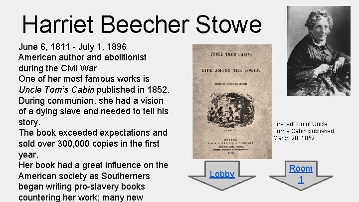 Harriet Beecher Stowe June 6, 1811 - July 1, 1896 American author and abolitionist