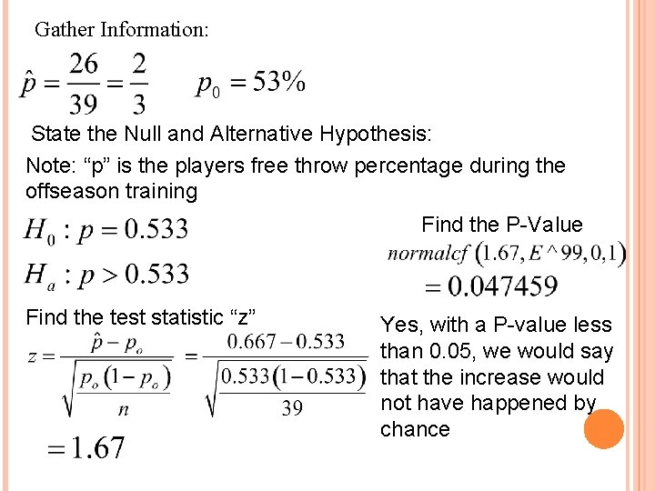 Gather Information: State the Null and Alternative Hypothesis: Note: “p” is the players free