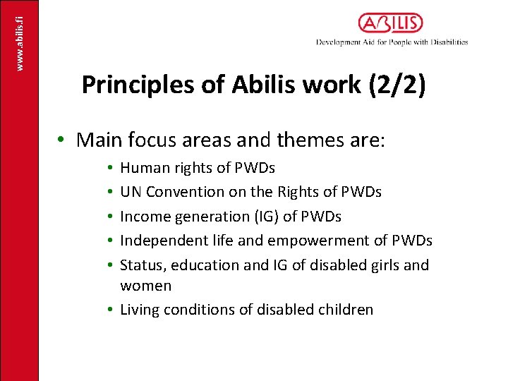www. abilis. fi Principles of Abilis work (2/2) • Main focus areas and themes