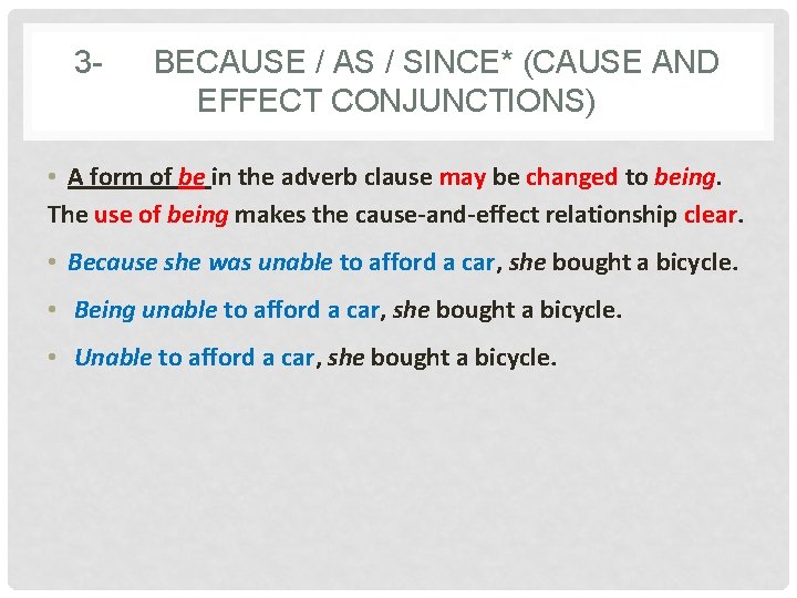 3 - BECAUSE / AS / SINCE* (CAUSE AND EFFECT CONJUNCTIONS) • A form