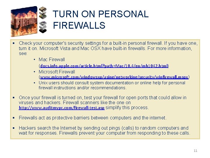 TURN ON PERSONAL FIREWALLS § Check your computer's security settings for a built-in personal