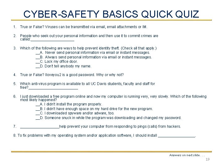 CYBER-SAFETY BASICS QUICK QUIZ 1. True or False? Viruses can be transmitted via email,