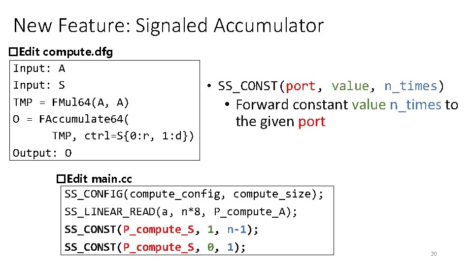 New Feature: Signaled Accumulator �Edit compute. dfg Input: A Input: S • SS_CONST(port, value,