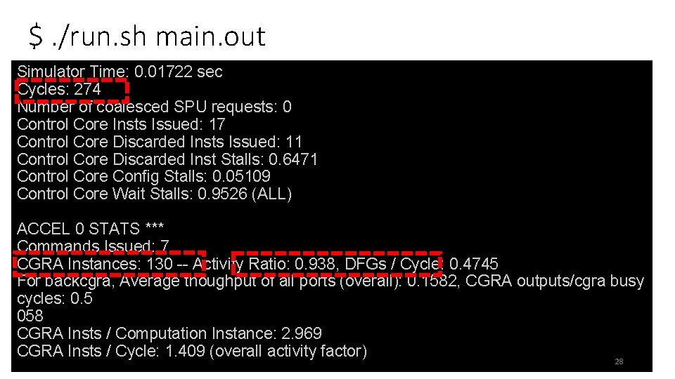 $. /run. sh main. out Simulator Time: 0. 01722 sec Cycles: 274 Number of