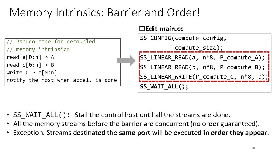 Memory Intrinsics: Barrier and Order! // Pseudo-code for decoupled // memory intrinsics read a[0: