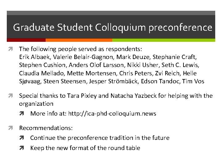 Graduate Student Colloquium preconference The following people served as respondents: Erik Albaek, Valerie Belair-Gagnon,