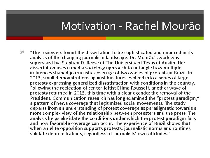 Motivation - Rachel Mourão “The reviewers found the dissertation to be sophisticated and nuanced