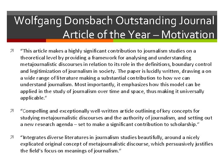 Wolfgang Donsbach Outstanding Journal Article of the Year – Motivation “This article makes a
