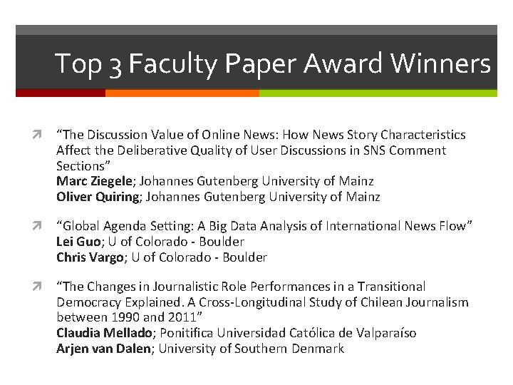 Top 3 Faculty Paper Award Winners “The Discussion Value of Online News: How News