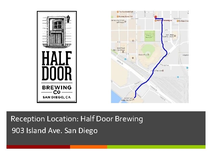 Reception Location: Half Door Brewing 903 Island Ave. San Diego 