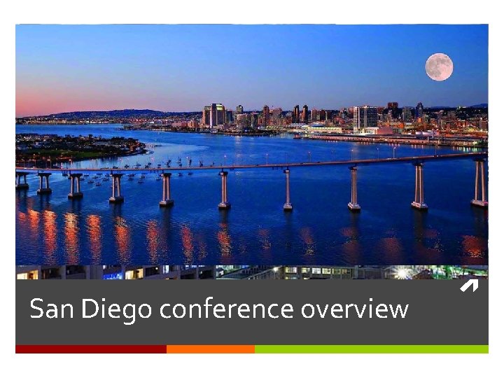 San Diego conference overview 