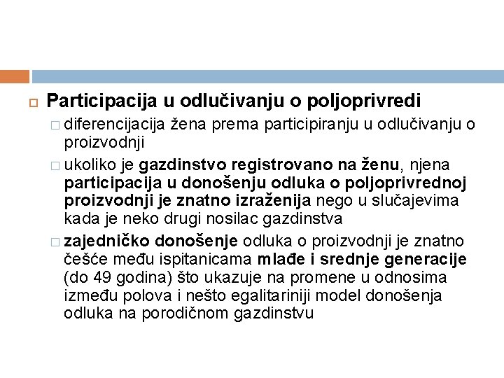  Participacija u odlučivanju o poljoprivredi � diferencija žena prema participiranju u odlučivanju o