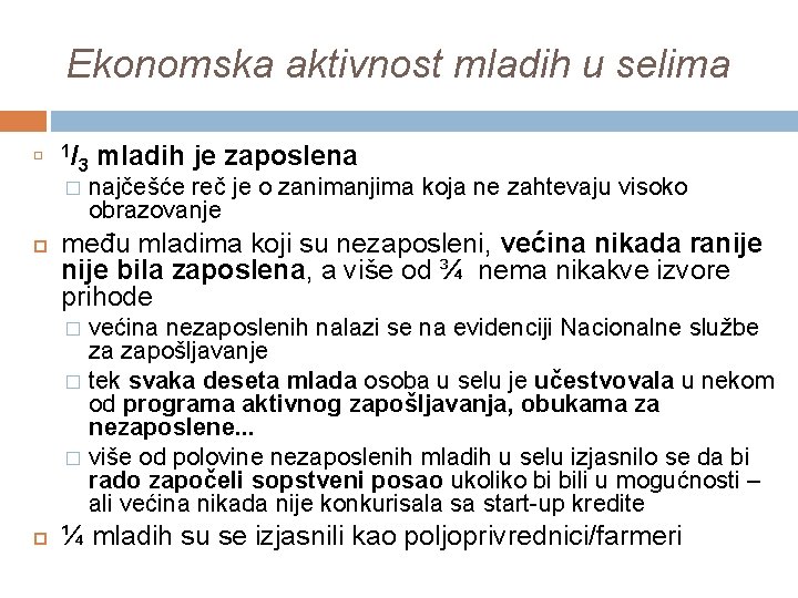 Ekonomska aktivnost mladih u selima 1/ 3 mladih � najčešće je zaposlena reč je