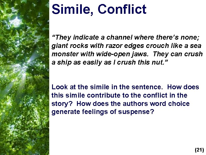 Simile, Conflict “They indicate a channel where there’s none; giant rocks with razor edges