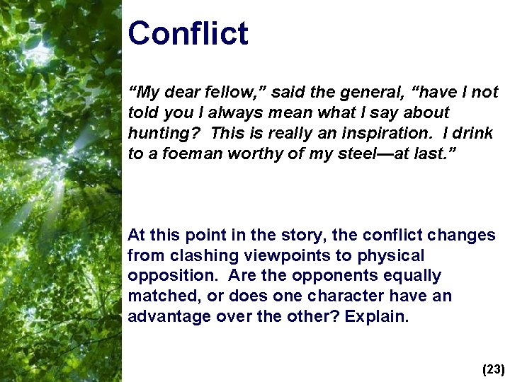 Conflict “My dear fellow, ” said the general, “have I not told you I