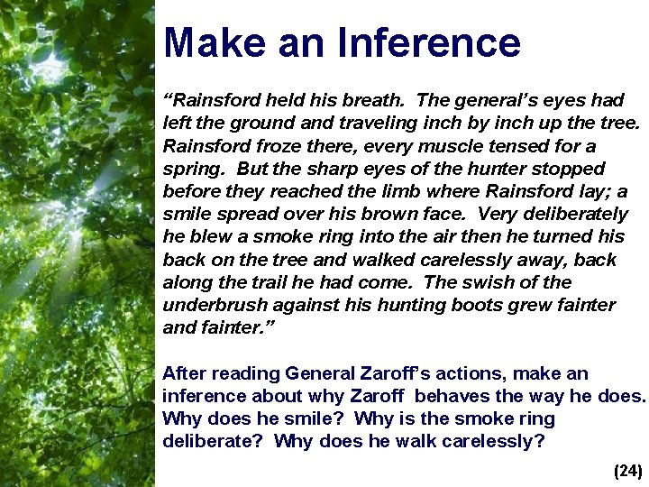 Make an Inference “Rainsford held his breath. The general’s eyes had left the ground