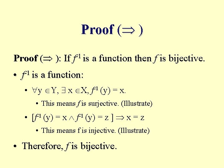 Proof ( ): If f-1 is a function then f is bijective. • f-1