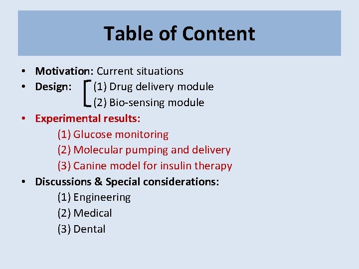 Table of Content • Motivation: Current situations • Design: (1) Drug delivery module (2)