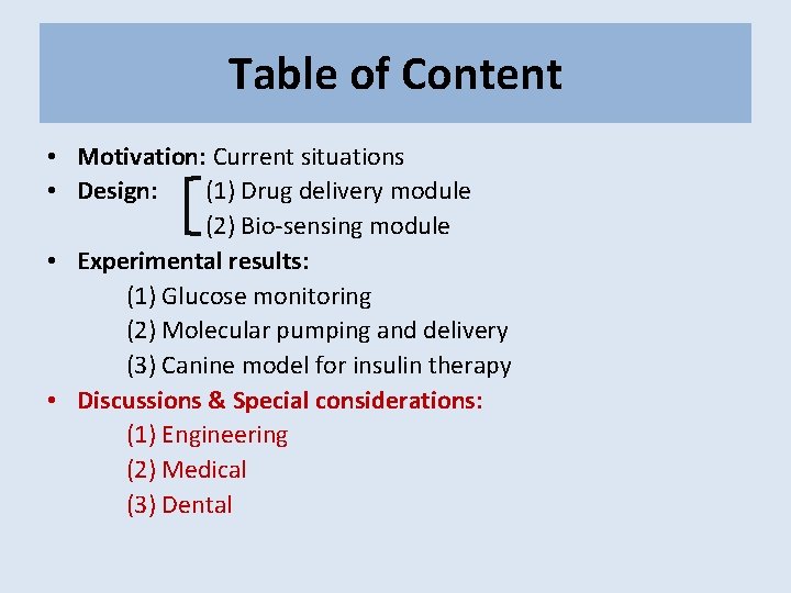 Table of Content • Motivation: Current situations • Design: (1) Drug delivery module (2)