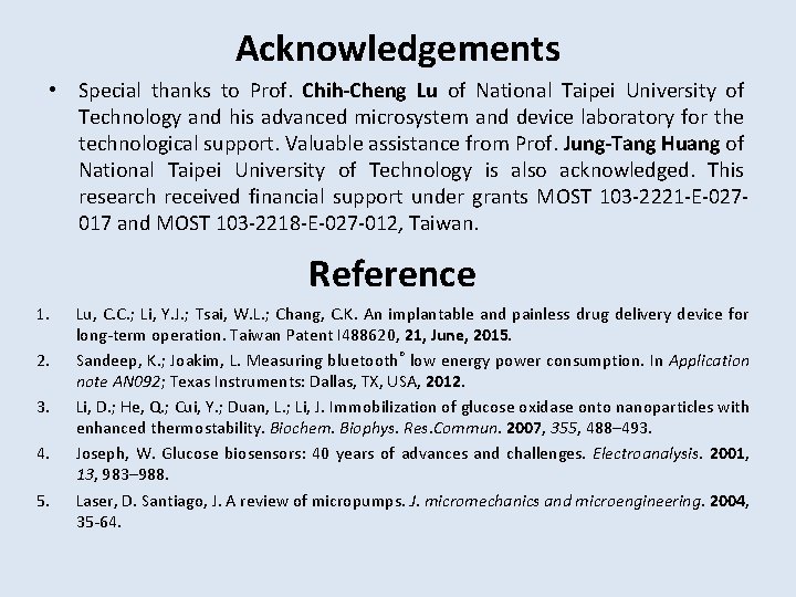 Acknowledgements • Special thanks to Prof. Chih-Cheng Lu of National Taipei University of Technology