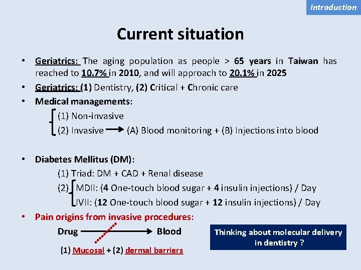 Introduction Current situation • Geriatrics: The aging population as people > 65 years in