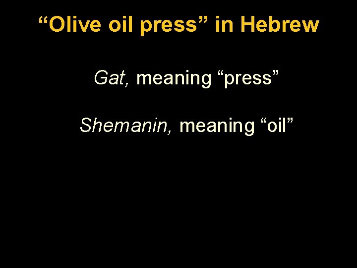 Luke “Olive 1: 26 -56 oil press” in Hebrew 54 He has helped His