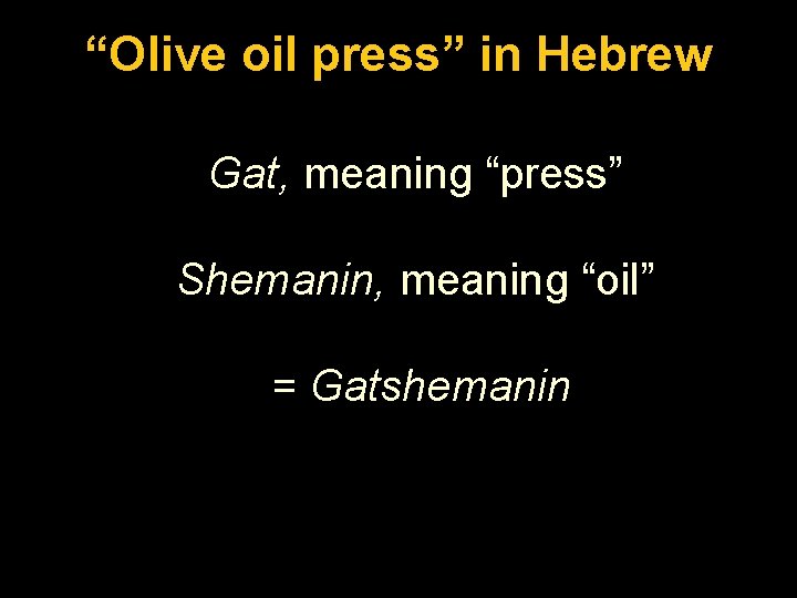Luke “Olive 1: 26 -56 oil press” in Hebrew 54 He has helped His