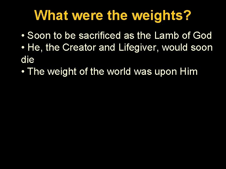 Luke. What 1: 26 -56 were the weights? • Soon to be sacrificed as