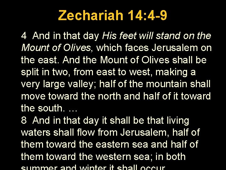 Luke 1: 26 -56 Zechariah 14: 4 -9 4 And in that day His