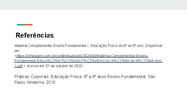 Referências Material Complementar Ensino Fundamental I. Educação Física do 6º ao 8º ano. Disponível