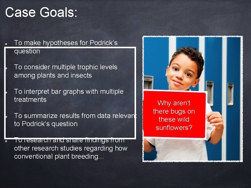 Case Goals: To make hypotheses for Podrick’s question To consider multiple trophic levels among